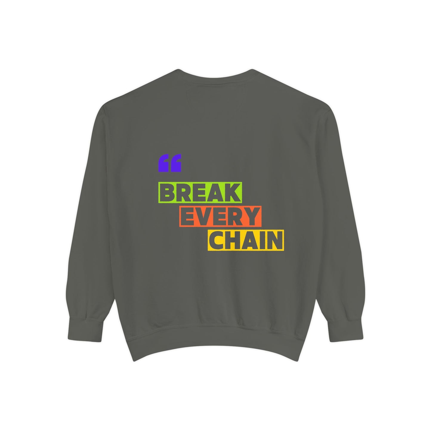 Break Every Chain, Faith Sweatshirt