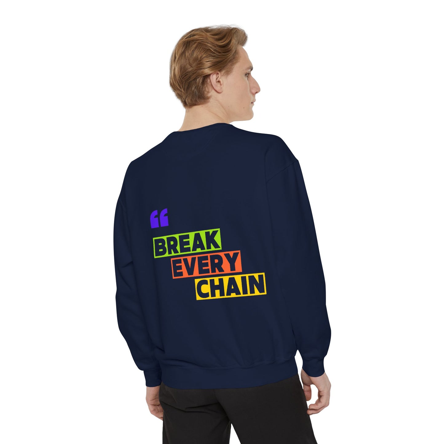Break Every Chain, Faith Sweatshirt