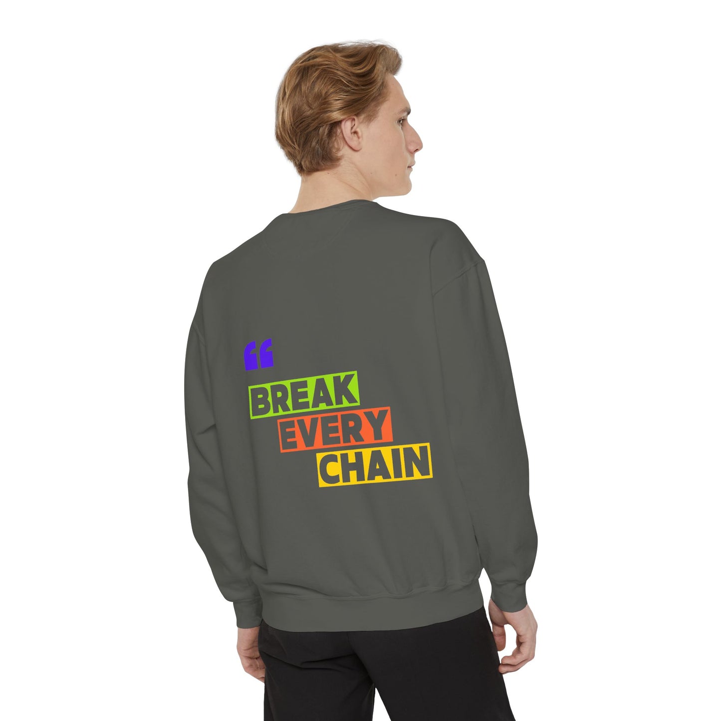 Break Every Chain, Faith Sweatshirt