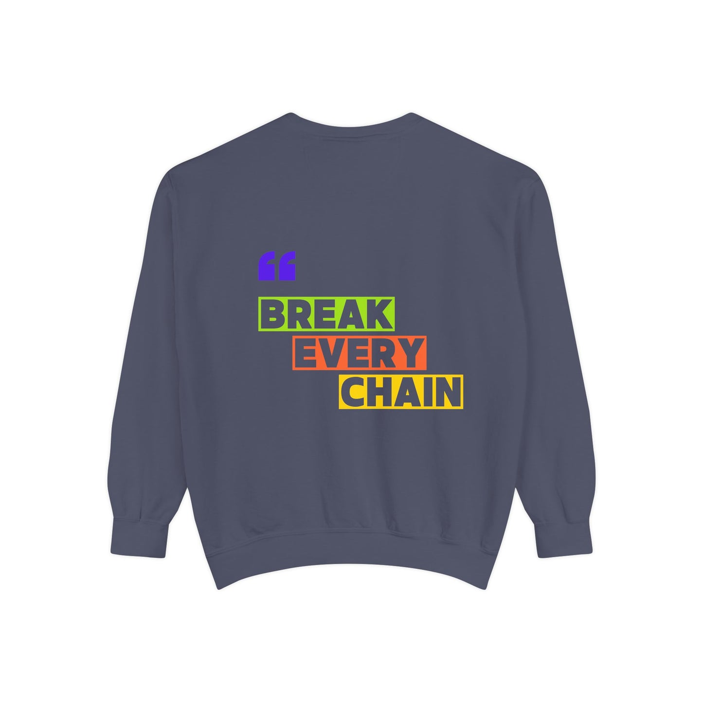 Break Every Chain, Faith Sweatshirt