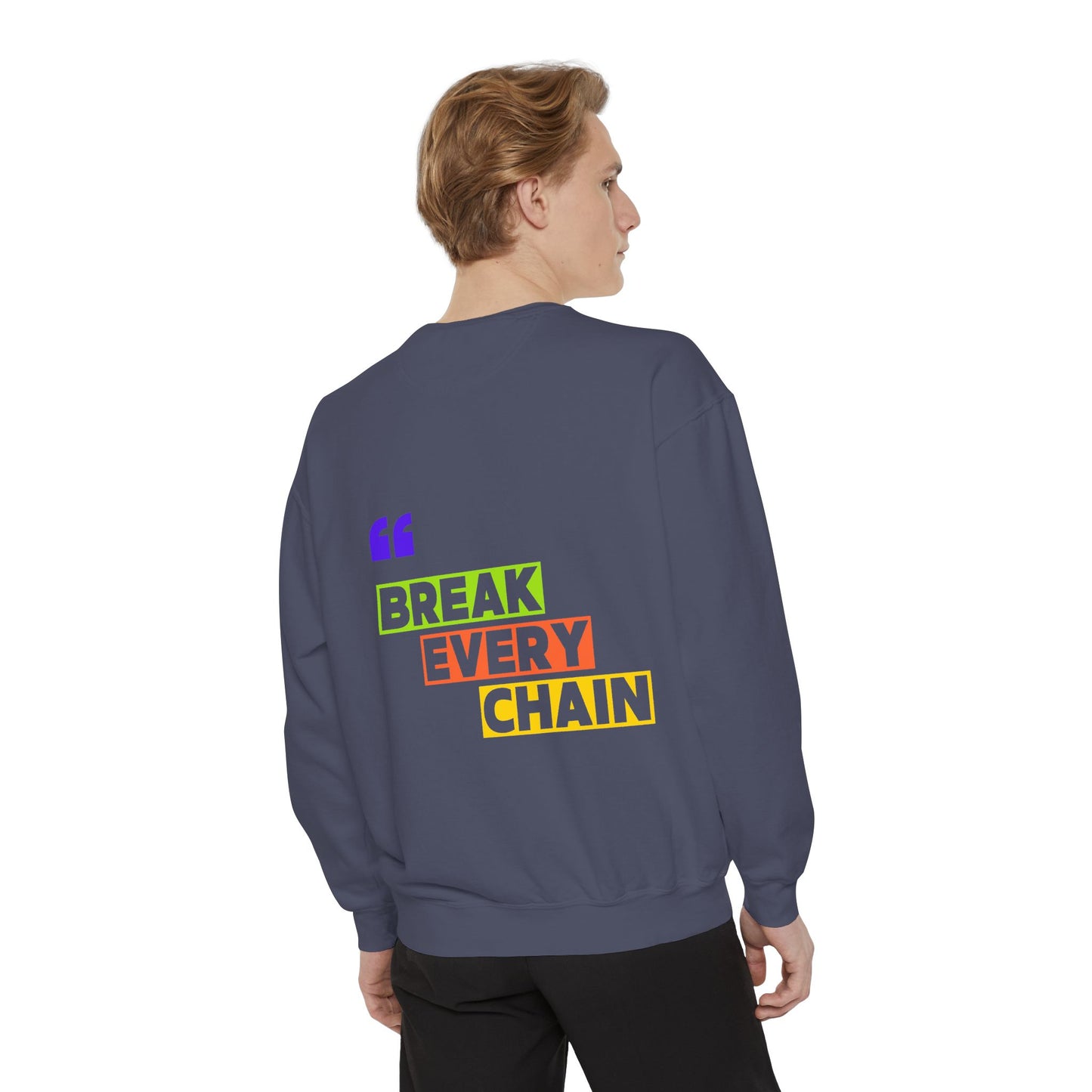 Break Every Chain, Faith Sweatshirt