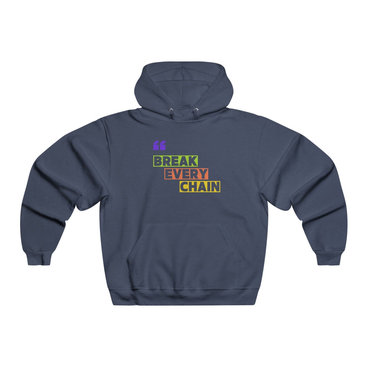 Break Every Chain Hoodie - Motivational Sweatshirt for Comfort, Casual Wear, Gift for Her, Inspirational Fashion, Empowering Sweatshirt