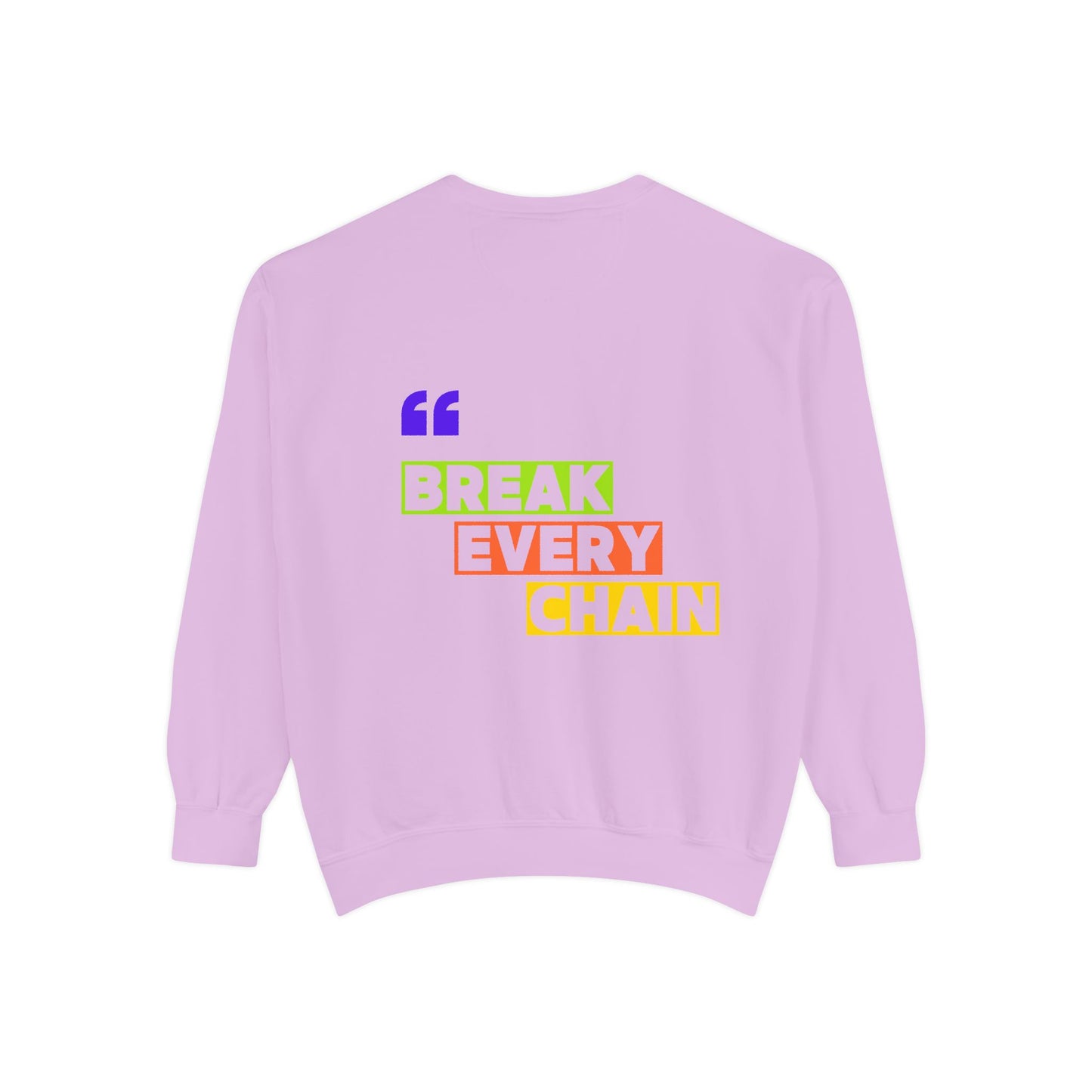Break Every Chain, Faith Sweatshirt