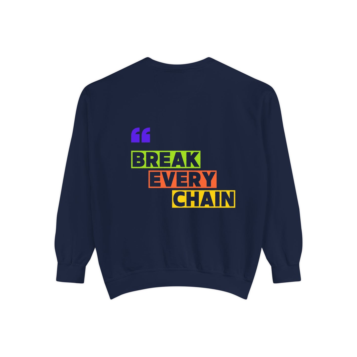 Break Every Chain, Faith Sweatshirt
