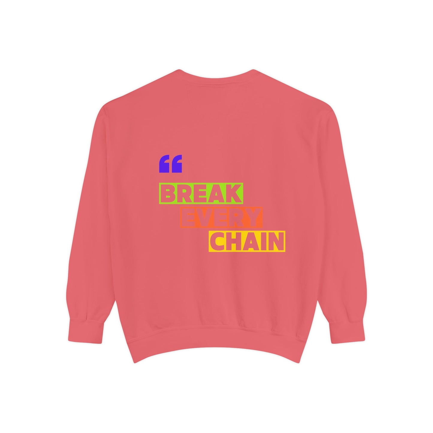 Break Every Chain, Faith Sweatshirt