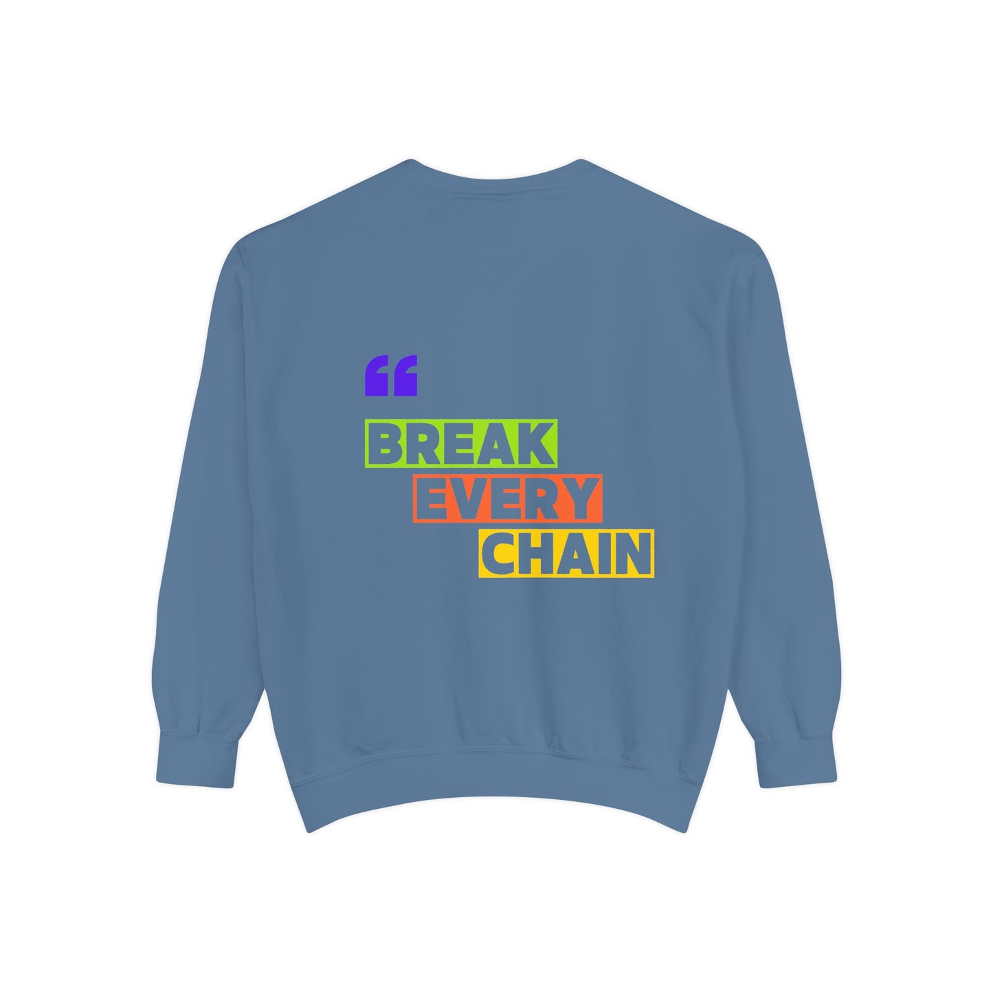 Break Every Chain, Faith Sweatshirt