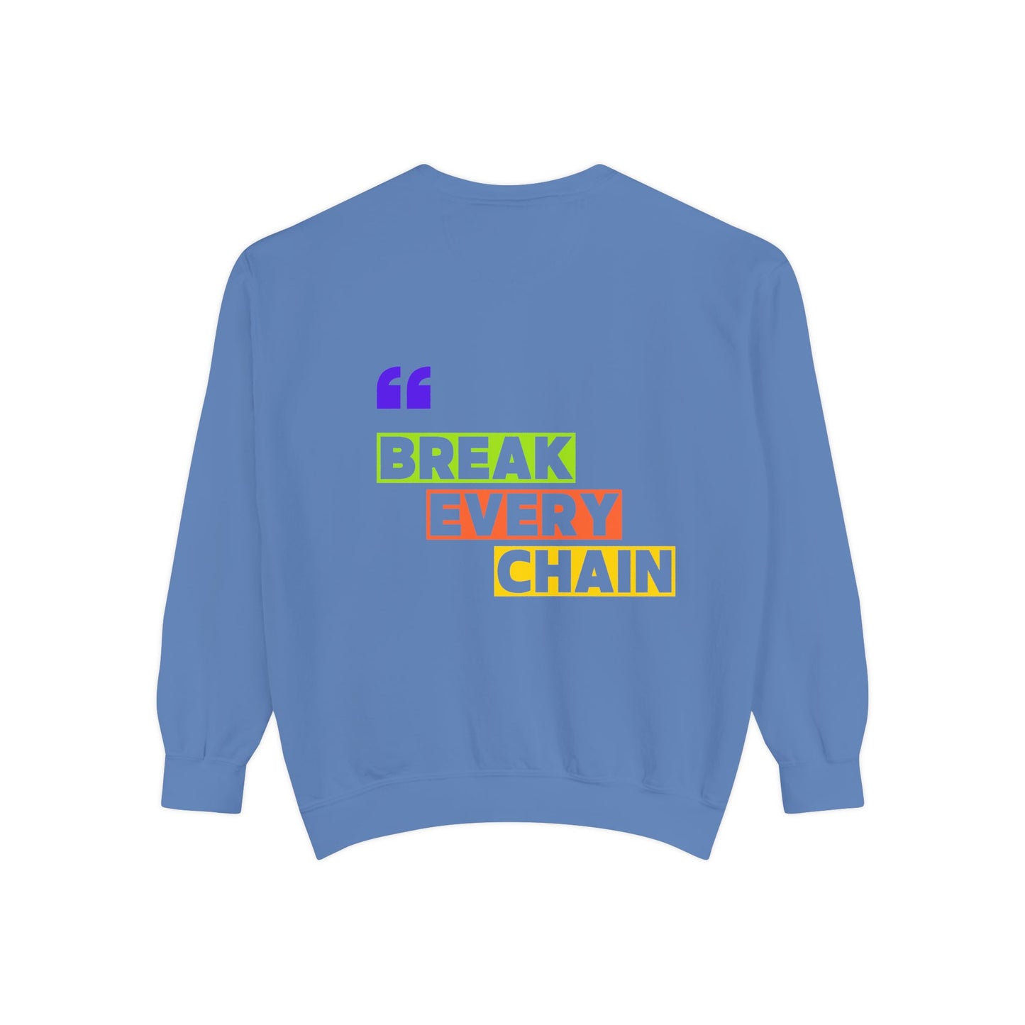 Break Every Chain, Faith Sweatshirt