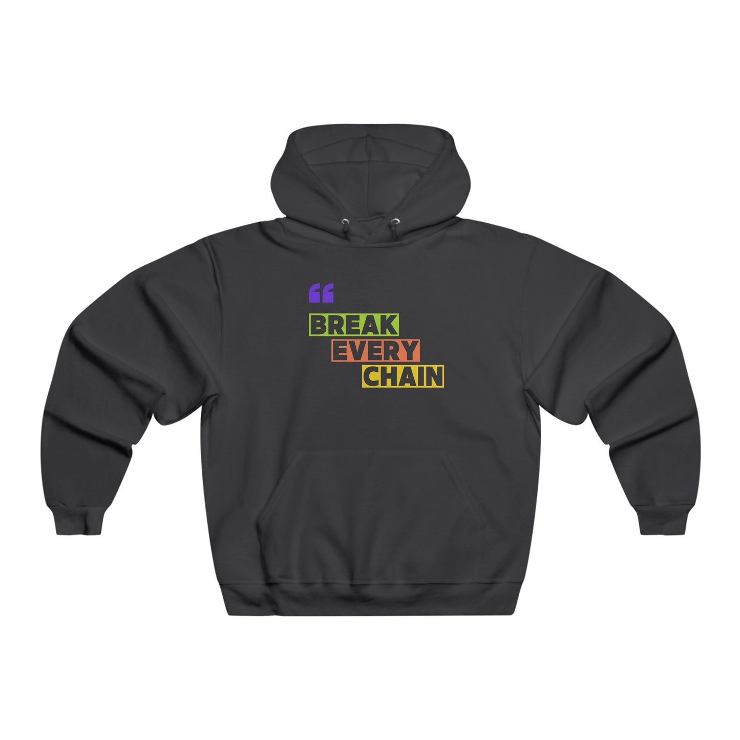 Break Every Chain Hoodie - Motivational Sweatshirt for Comfort, Casual Wear, Gift for Her, Inspirational Fashion, Empowering Sweatshirt